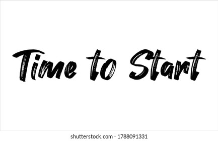 Zeit, um mit Brush Hand gezeichnete Typografie Schwarzer Text Buchstaben und Phrase einzeln auf weißem Hintergrund zu beginnen