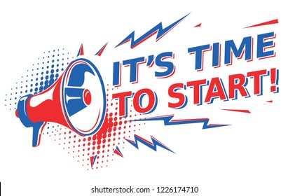 It's time to start - motivation sign with megaphone