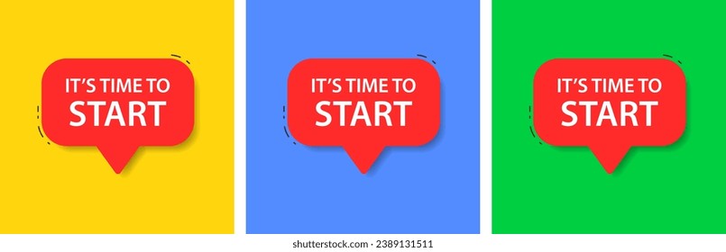 It's time to start speech bubble. Promotion banner. Business message. Advertising sticker. Promotion tag. Vector illustration.