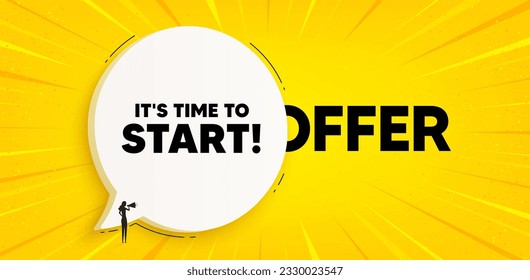 Es ist Zeit, mit dem Tag zu beginnen. Chat-Sprechblase-Banner. Sonderangebot-Schild. Symbol für Werberabatte. Zeit, Redeblase-Nachricht zu starten. Talkkasten-Hintergrund. Vektorgrafik