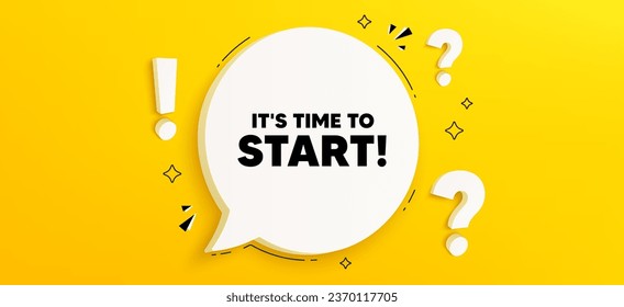 It is time to start tag. Chat speech bubble banner with questions. Special offer sign. Advertising discounts symbol. Time to start speech bubble message. Quiz chat box. Vector