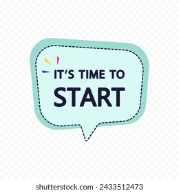 Es hora de empezar, texto y en la burbuja de voz para la promoción de ventas. Etiqueta de inicio. Marketing empresarial.