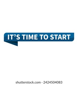 Its Time To Start Text In Blue Ribbon Rectangle Shape For Sale Promotion Business Marketing Social Media Information Announcement
