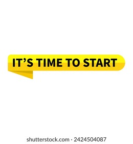 Its Time To Start Text In Yellow Ribbon Rectangle Shape For Sale Promotion Business Marketing Social Media Information Announcement
