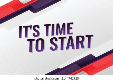 its time to start word concept vector illustration with blue red modern futuristic 3d style for landing page template ui web mobile app poster banner flyer background gift card coupon label wallpaper