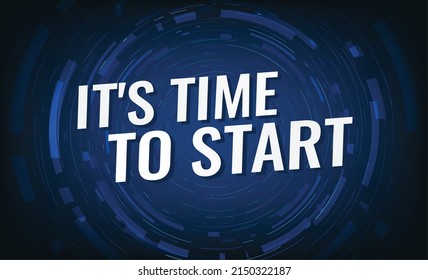 its time to start word concept vector illustration with blue modern futuristic 3d style for landing page template ui web mobile app poster banner flyer background gift card coupon label wallpaper