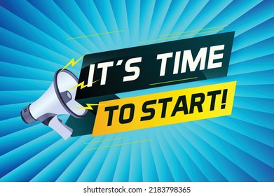 It's time to start word concept vector illustration with megaphone and 3d style, landing page, template, ui, web, mobile app, poster, banner, flyer, background, gift card, coupon, label, wallpaper	