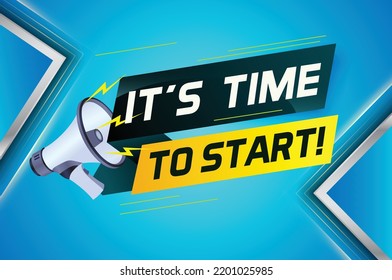 It's time to start word concept vector illustration with megaphone and 3d style, landing page, template, ui, web, mobile app, poster, banner, flyer, background, gift card, coupon, label, wallpaper