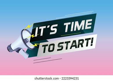 It's time to start word concept vector illustration with megaphone and 3d style, landing page, template, ui, web, mobile app, poster, banner, flyer, background, gift card, coupon, label, wallpaper