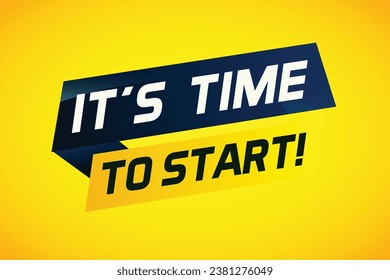 It's time to start word concept vector illustration and 3d style, landing page, template, ui, web, mobile app, poster, banner, flyer, background, gift card, coupon, label, wallpaper