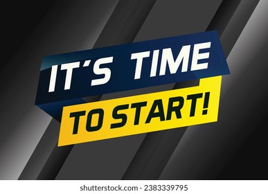 It's time to start word concept vector illustration and 3d style, landing page, template, ui, web, mobile app, poster, banner, flyer, background, gift card, coupon, label, wallpaper