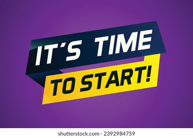 It's time to start word concept vector illustration and 3d style, landing page, template, ui, web, mobile app, poster, banner, flyer, background, gift card, coupon, label, wallpaper