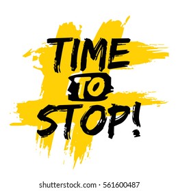 Time To Stop (Brush Lettering Vector Illustration Design)