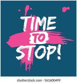 Time To Stop (Brush Lettering Vector Illustration Design)