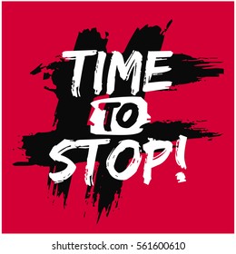 Time To Stop (Brush Lettering Vector Illustration Design)