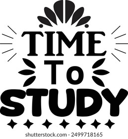 time to study t-shirt design. school t-shirt design.