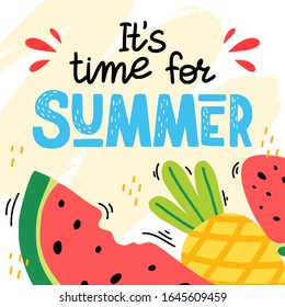 Time for summer lettering in hand drawn style. Tropical vector with text, slice of watermelon and pineaple. Concept and composition for postcards, posters, background, print, banners.
