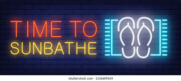 Time to sunbathe neon text with flip flops. Summer vacation and tourism concept. Advertisement design. Night bright neon sign, colorful billboard, light banner. Vector illustration in neon style.