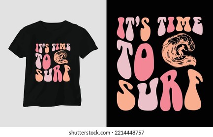 It's time to surf - Surfing Groovy T-shirt Design Retro Style