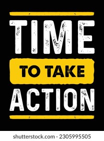 Time to take action typography design for merchandise.