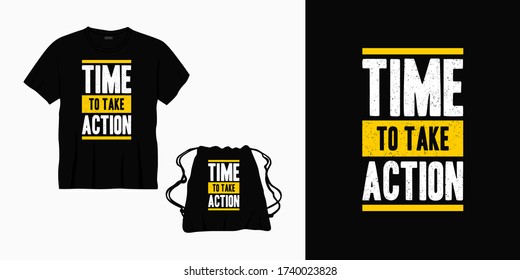 time to take action typography lettering design for t-shirt, bag or merchandise