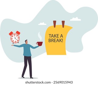 Time to take a break, coffee break time to relax and refresh from long stress interval, free from bored, sleepy and fatigue.business concept.flat character.