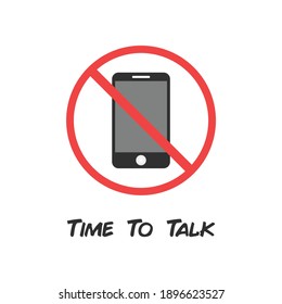 Time to talk. No phone for talking sign. Good for sign, campaign, poster.