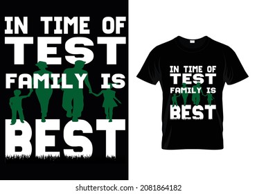 in time of test, family is best t-shirt