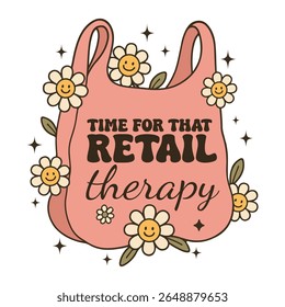 Time for That Retail Therap - Mental Health Matters T-shirt vector, Self Love illustration, Inspirational saying, Funny Health Care Positive shirts