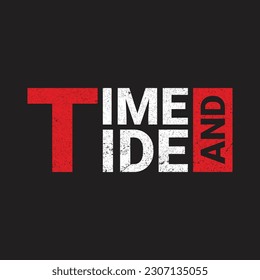 time and tide typography design, modern fashionable typography t shirt.