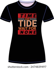 TIME AND TIDE WAIT FOR NONE T SHIRT DESIGN