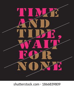 Time and tide wait for none | typography style t-shirt design | male and female t-shirt 