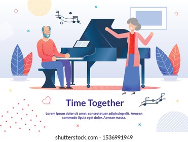 Time Together For Elderly People Promotion Cartoon Poster. Senior Man Playing Piano Musical Instrument And Aged Lady Singing Song Cartoon. Mature Couple And Artistic Concert. Vector Flat Illustration