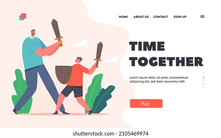 Time Together Landing Page Template. Father and Son Fighting on Wooden Swords, Happy Family Characters Playing in Knights Outdoors. Dad and Boy Fooling Concept. Cartoon People Vector Illustration
