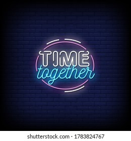 Time Together Neon Signs Style Text Vector