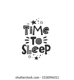 Time tor sleep stylized black ink lettering. Baby grunge style typography with  ink drops. Kids print. Hand drawn phrase poster, decoration, banner design element