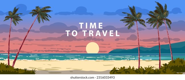 Time to Travel banner sunset beach ocean, palms, seashore, horizon