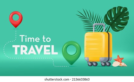 Time to travel concept banner with suitcase, tropical leaves and gps point. Realistic Vector illustration in 3D cartoon minimal style