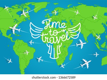 Time to travel concept with calligraphic logotype. World map with flying aircrafts