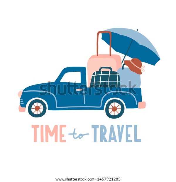 Time to travel. Cute hand drawn illustration with\
typography. Cartoon blue car with luggage: bags, hat, umbrella.\
Summer vacation, road trip journey. Isolated on white vector.\
Tourism concept