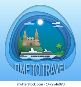 Time to travel emblem design. Cruise ship at sea, castle on mountain and beach with palm tree. Tourist label illustration in paper cut style.