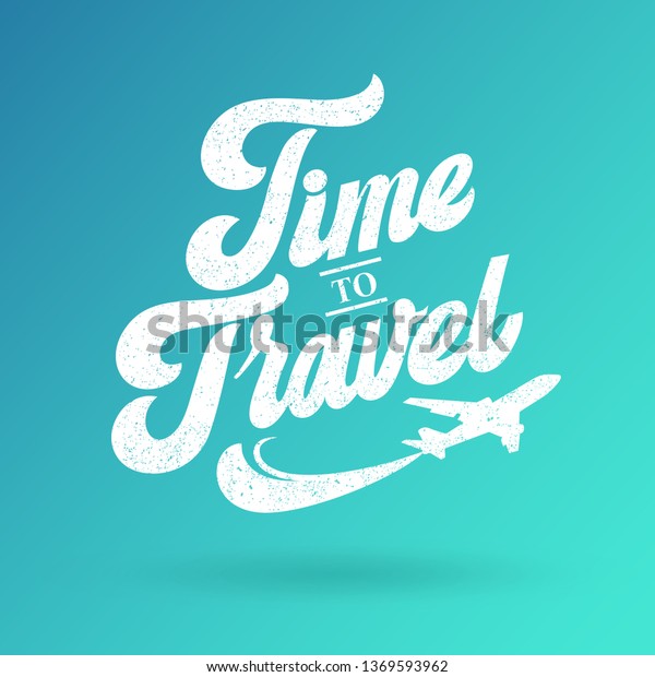 Time to\
Travel handwritten lettering. Time to Travel typography vector\
design for greeting cards and poster. Logo with flying aircraft.\
Design template celebration. Vector\
illustration.