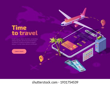 Time to travel isometric landing page. Online service, mobile app for travelers and tourists. Flying passenger airplane over huge cellphone, baggage bag, airline tickets, bank card and traveling route