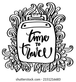 Time to travel lettering with doodle travel bag. Poster quote.