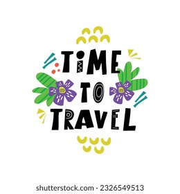 Time to travel. Lettering inspiring typography poster. Vector illustration.