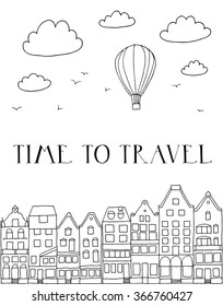 Time to travel. Motivational quote poster or greeting card. Vector illustration. Vintage town, hot air balloon, clouds, birds.