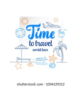 Time to travel poster with background with paper sheet design. Sun, palm, deckchair, lifebuoy, starfish, baggage, airplane and other line symbols of tourism. Vector illustration. Editable stroke.