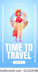 Time to travel poster with girl tourist with bag and map in foreign country. Vector flyer of vacation trip, international tourism with cartoon illustration of young woman traveler and city houses