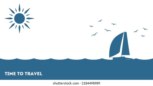 Time to travel poster and sailboat silhouette by the ocean seascape  vector illustration sail yacht in blue color