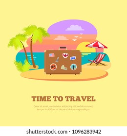 Time to travel promotional poster with suitcase that has stickers from foreign countries. Tropical beach on trips agency banner vector illustration.